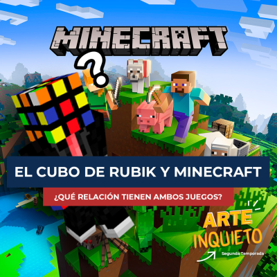 episode ARTE INQUIETO: EL PODCAST | EP. 09 ¿QUÉ RELACIÓN HAY ENTRE EL CUBO DE RUBIK Y MINECRAFT? artwork
