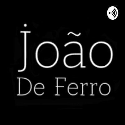 episode #000 - Introdução | João de Ferro. artwork