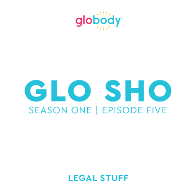 episode Glo Sho | Season One, Episode Five - Legal Stuff artwork