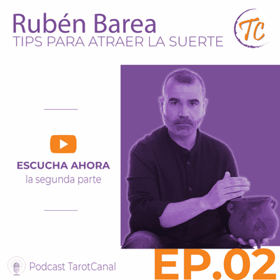 episode Tips para atraer la Suerte (2ªParte) ~ Rubén Barea | TarotCanal artwork