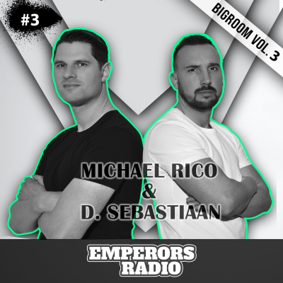 episode Michael Rico & D. Sebastiaan - Emperors Radio (Episode 003) 🎵 EDM 🎵 Bigroom Mix Vol. 3 🎵 2020 artwork