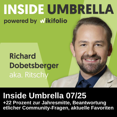 episode Inside Umbrella powered by wikifolio 07/25: +22 Prozent zur Jahresmitte, Beantwortung etlicher Community-Fragen, aktuelle Favoriten artwork