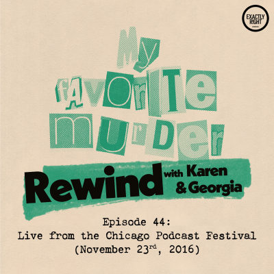 episode Rewind with Karen & Georgia - Episode 44: Live from the Chicago Podcast Festival artwork