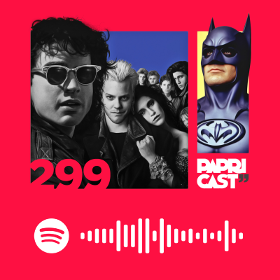 episode Papricast 299 /// RIP Joel Schumacher artwork