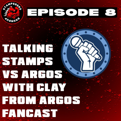 episode Episode 8 - Clay Chisholm from Argos Fancast & I Preview Stamps vs Argos & Calgary Sports Update artwork