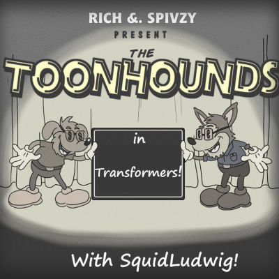 episode Toonhounds - Transformers! (Feat SquidLudwig) artwork