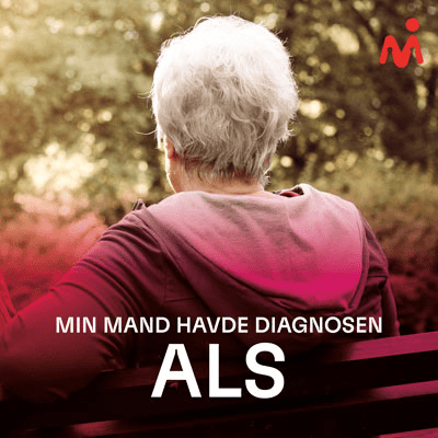 Min mand havde sygdommen ALS