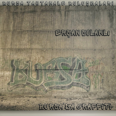 episode Bursa Tahtakale Buluşmaları - Erşan Solaklı - Bursa'da Graffiti artwork