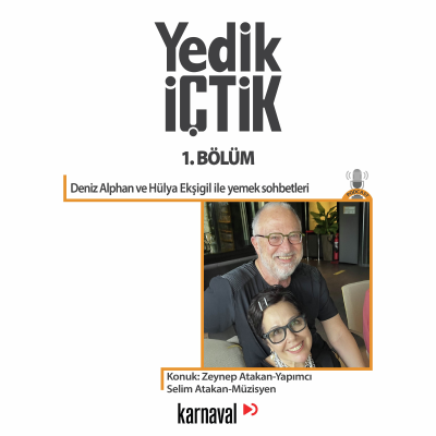 episode 060 - Yedik İçtik - Zeynep Atakan ve Selim Atakan artwork