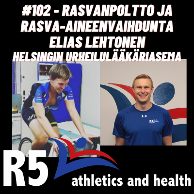 episode #102 - Rasvanpoltto ja rasva-aineenvauhdunta ft. Elias Lehtonen artwork