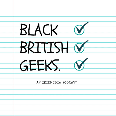 episode Black British Geeks 037: Time For Action! artwork