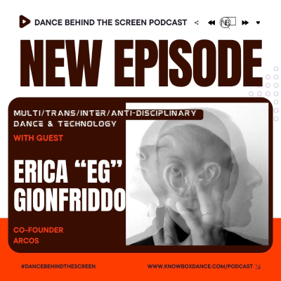 episode Episode 139 | multi/trans/inter/anti-disciplinary dance & technology: Erica “EG” Gionfriddo, ARCOS artwork