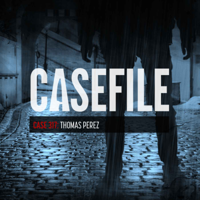episode Case 317: Thomas Perez artwork