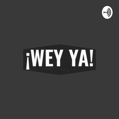 ¡Wey ya!