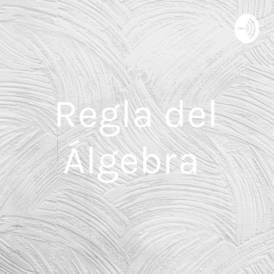 episode Reglas del Álgebra artwork