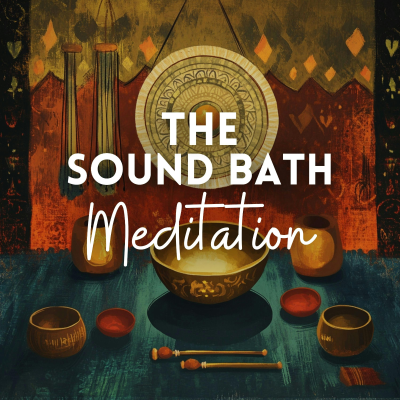 episode The Sound Bath Meditation (Bonus) artwork