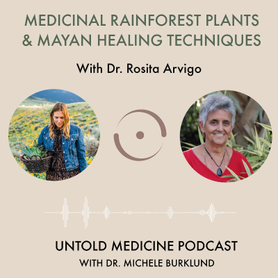 episode Dr. Rosita Arvigo: Embracing Maya Shamanic Healing and the Secrets of the Belizean Rainforest artwork