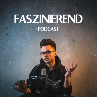 Faszinierend Podcast