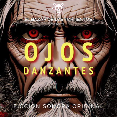 episode Ojos Danzantes - Dave Dagon (Ficción Sonora Original) artwork