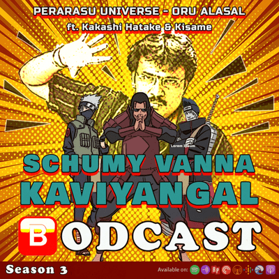 episode S03E15 - Perarasu Universe - Oru Alasal ft. Kakashi Hatake, Kisame artwork