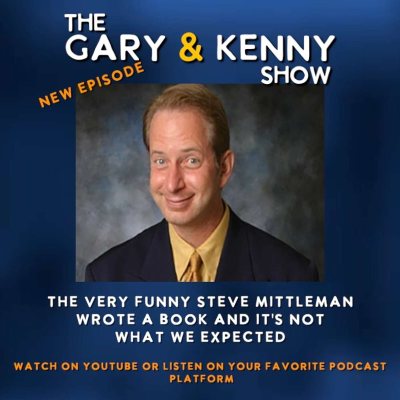 episode The Gary & Kenny Show: Comedian and Author Steve Mittleman artwork