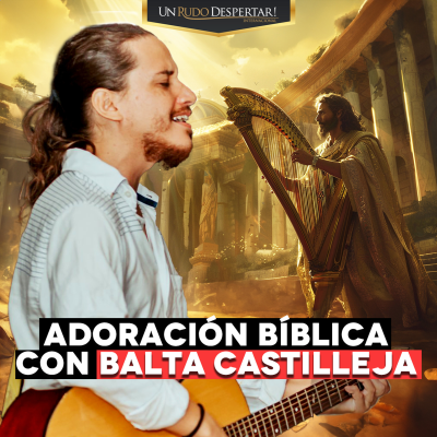 episode La adoración de acuerdo a las Escrituras - Con Balta Castilleja URD Podcast #163 artwork