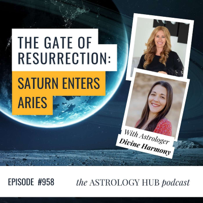 episode The Gate of Resurrection: Saturn enters Aries w/ Divine Harmony artwork