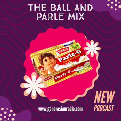 episode Episode 133: GenerAsian Radio - Ball and Parle Mix artwork