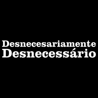 episode EP06 Notícias Desnecessariamente Bizarras (Breviloquente: 01) artwork