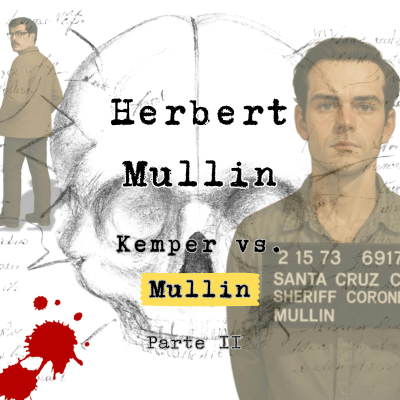 episode Herbert Mullin: Kemper vs. Mullin. Parte II artwork