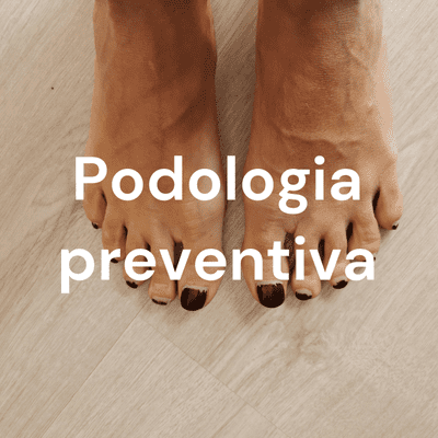 Podologia preventiva
By: Georgiana Jensen y Teresa Silva Otero
