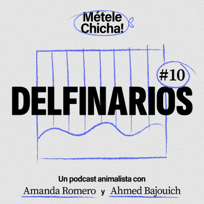 episode Métele chicha - Delfinarios artwork