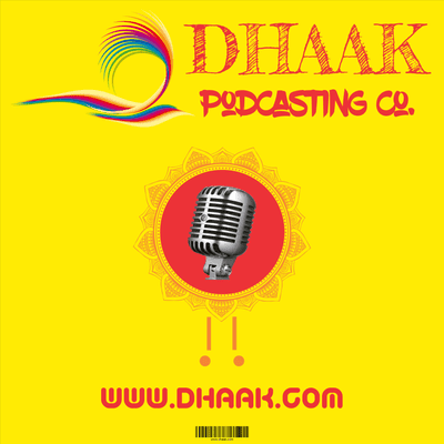 Dhaak Podcast