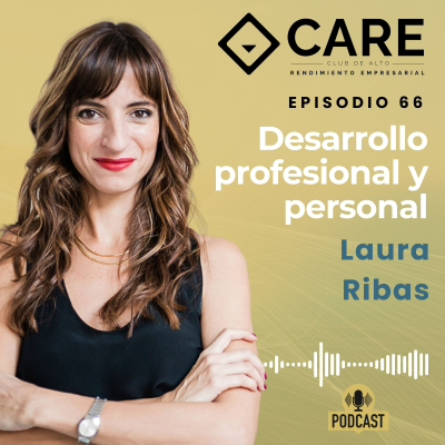 episode Desarrollo profesional y personal, con Laura Ribas - Club CARE Episodio 66 artwork