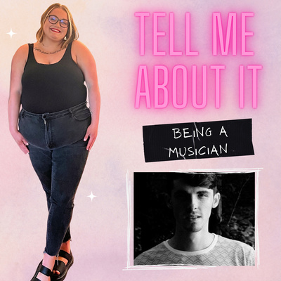 episode Tell Me About...being a musician artwork