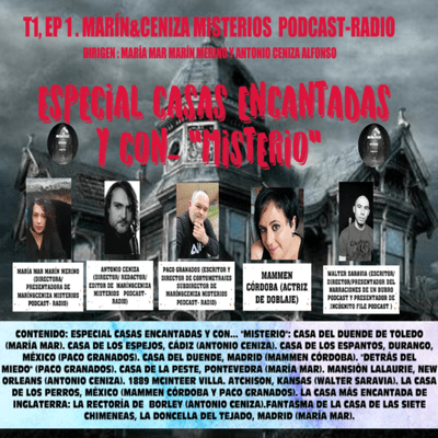 episode MARÍN&CENIZA MISTERIOS PODCAST-RADIO t1,ep1: especial casas encantadas y con misterio artwork