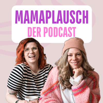 Mamaplausch - Der Podcast
