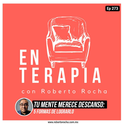 episode Ep 273 Tu mente merece descanso: 5 formas de lograrlo artwork