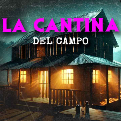 episode La Cantina En Medio Del Campo (Historias De Terror) artwork