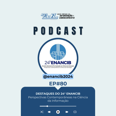 episode Destaques do 24º ENANCIB [Ep. 80] Podcast Revista AtoZ artwork