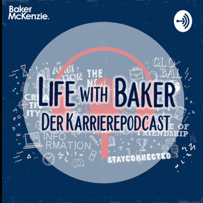 Life with Baker - Der Karrierepodcast von Baker McKenzie