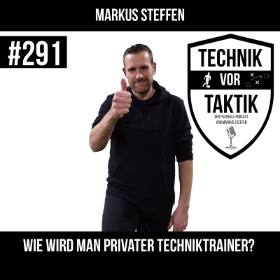 episode #291 Wie wird man privater Techniktrainer im Fussball? - mit Markus Steffen artwork