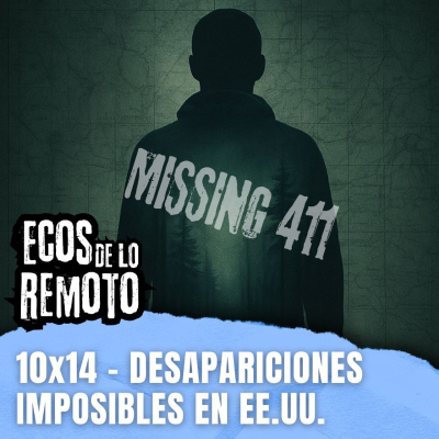 episode Desapariciones imposibles en parques naturales - MISSING 411 - EDLR 10x14 artwork