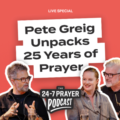 episode LIVE Special: Pete Greig Unpacks 25 Years of Prayer | 24-7 Prayer artwork
