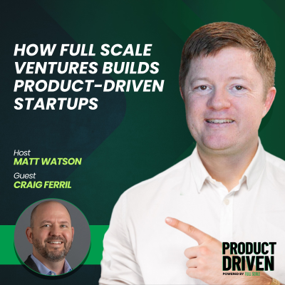 episode How Full Scale Ventures Builds Product-Driven Startups with Craig Ferril artwork