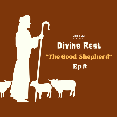 episode Divine Rest - "The Good Shepherd" (Ep 2) artwork