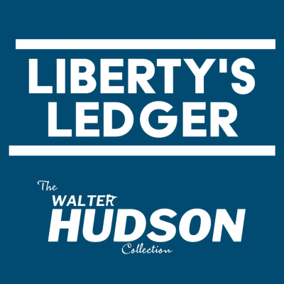 Liberty's Ledger: The Walter Hudson Collection