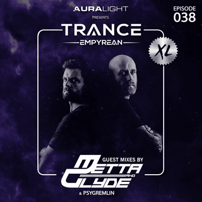 episode Trance Empyrean 038 XL by Auralight [feat. METTA & GLYDE] artwork