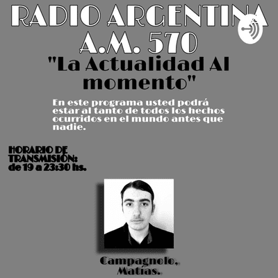 Radio Argentina A.M. 570 "La Actualidad Al Momento"