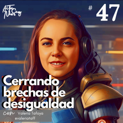 episode 47 | Cerrando brechas de desigualdad con IA artwork
